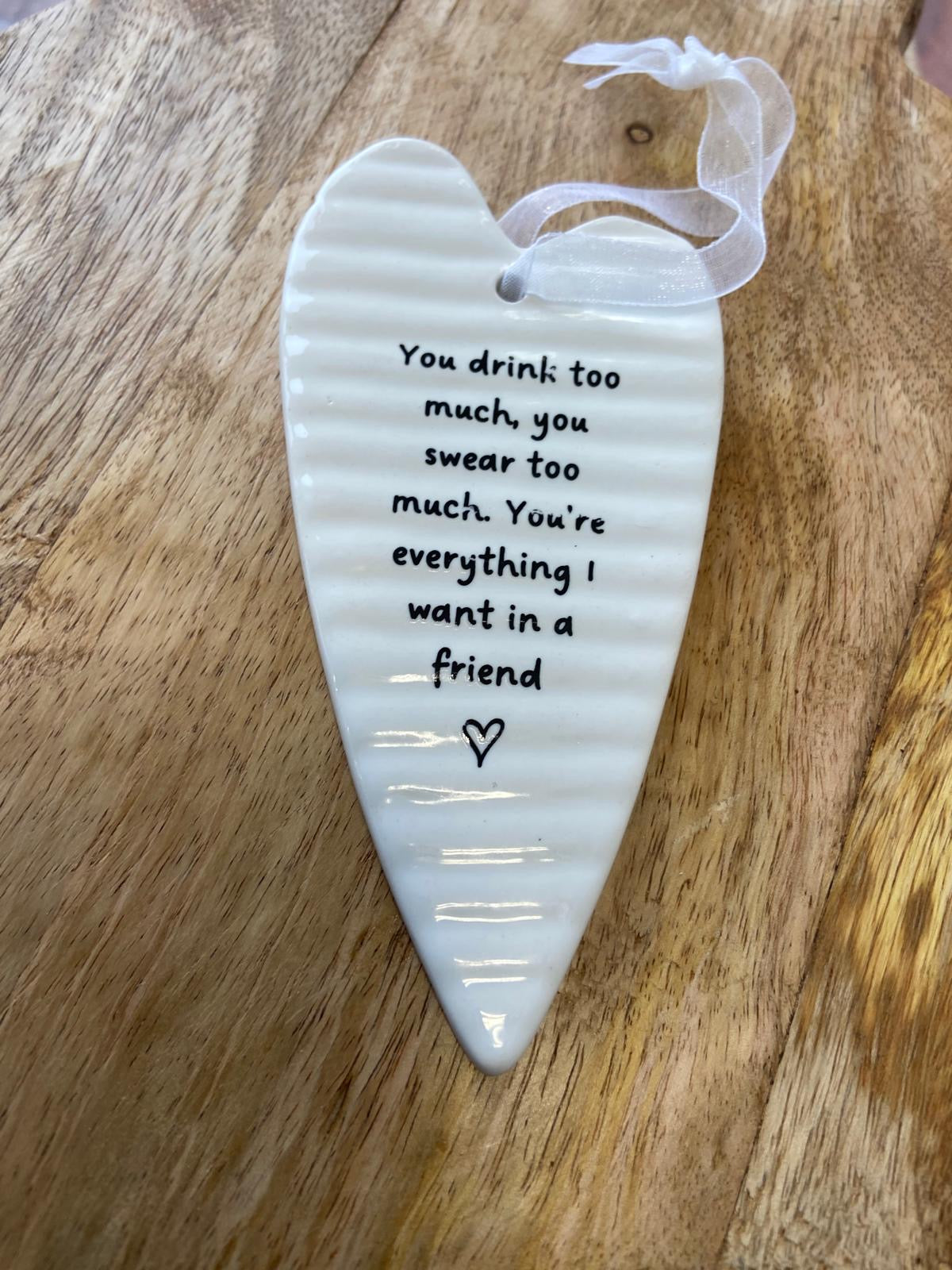 Ceramic Heart Plaque - 'You drink too much, you swear too much'