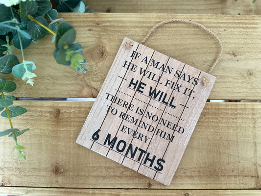 "If a Man Says He Will Fix It, He Will" Wooden Plaque