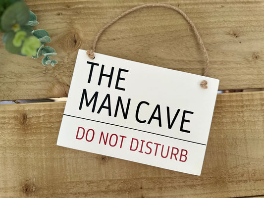 "The Man Cave - Do Not Disturb" Wooden Plaque