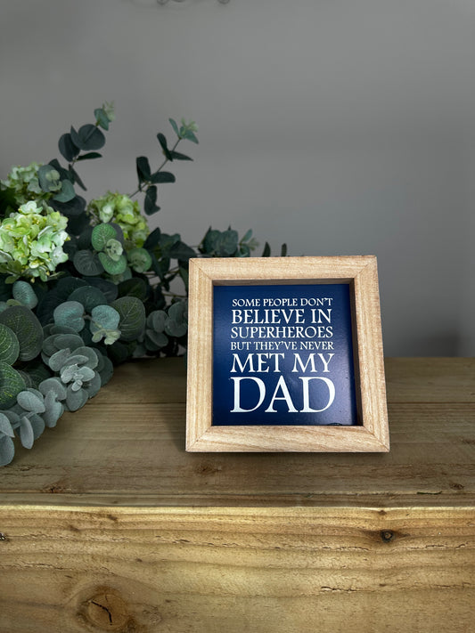 Square Framed Dad Plaque With Easel Stand - 'Some People Don't Believe In Superheroes'