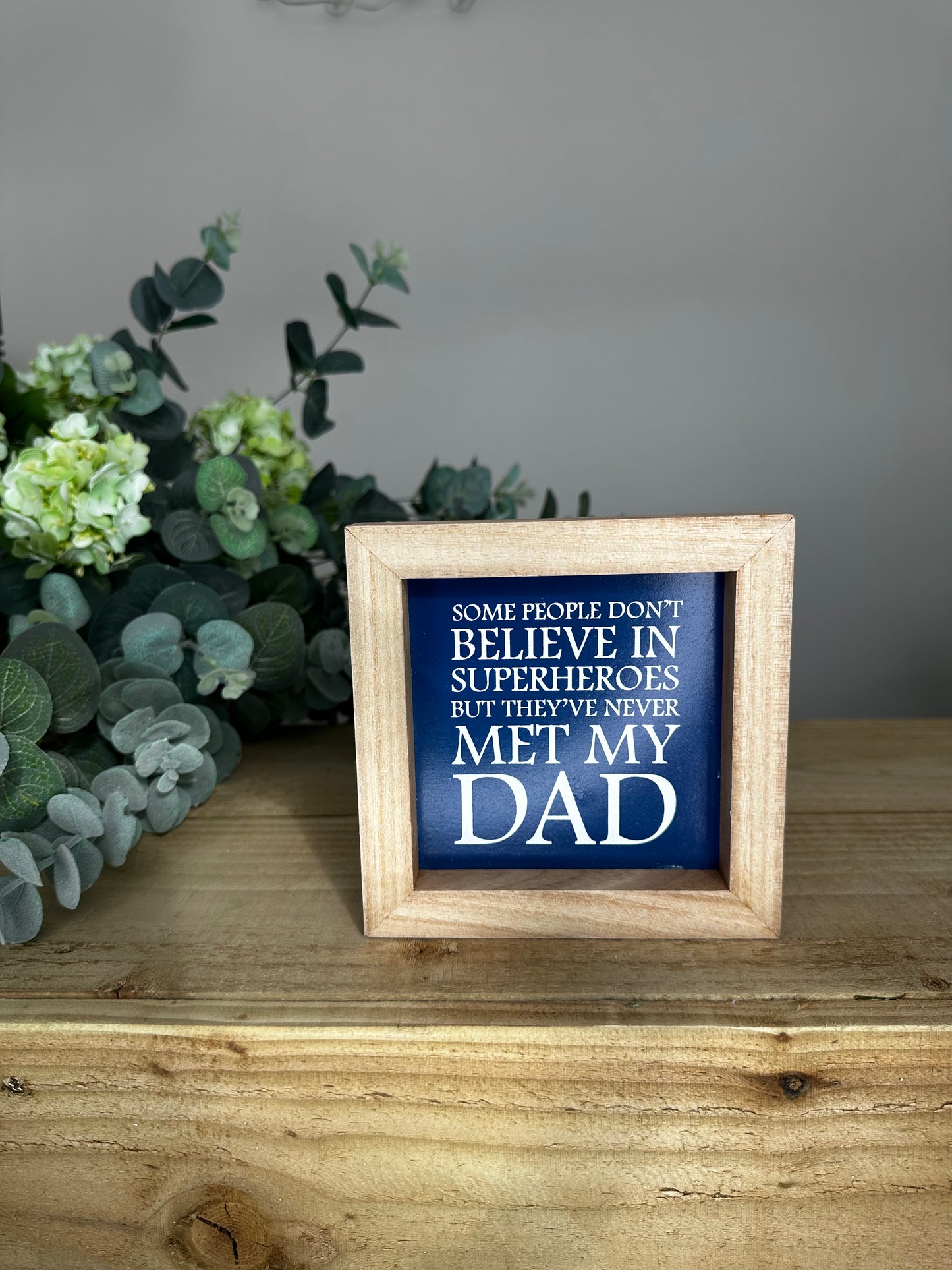 Square Framed Dad Plaque With Easel Stand - 'Some People Don't Believe In Superheroes'