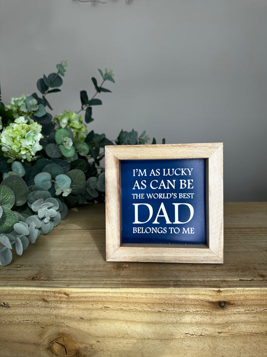 Square Framed Dad Plaque With Easel Stand - 'I'm as lucky as can be'